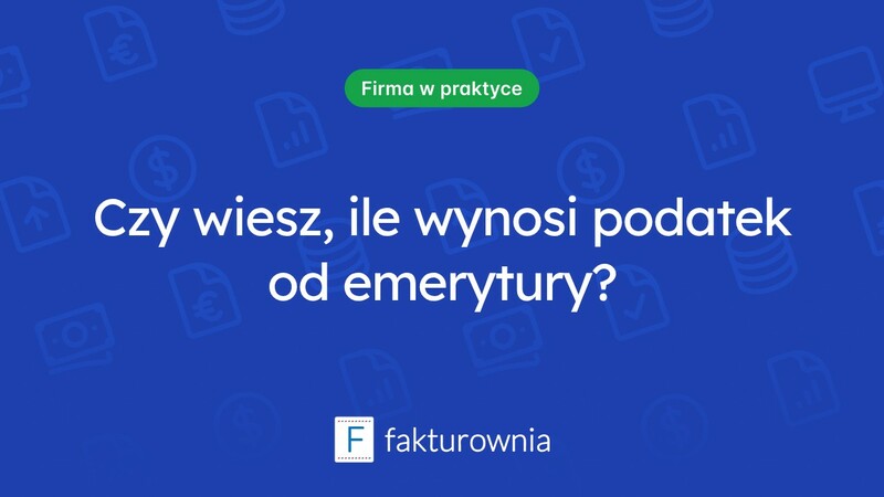 Ile podatku zapłacisz od emerytury? Sprawdź, co musisz wiedzieć.