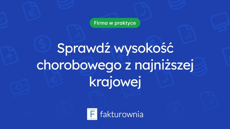 Ile wynosi zasiłek chorobowy z najniższej krajowej?