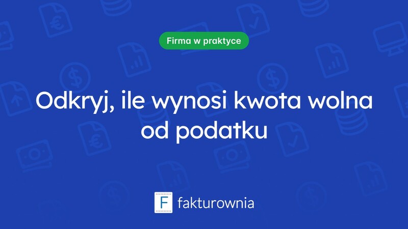 Czym jest kwota wolna od podatku i ile wynosi?