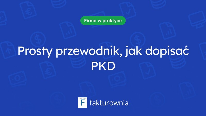 Jak dopisać PKD? Przewodnik po zmianach w działalności gospodarczej