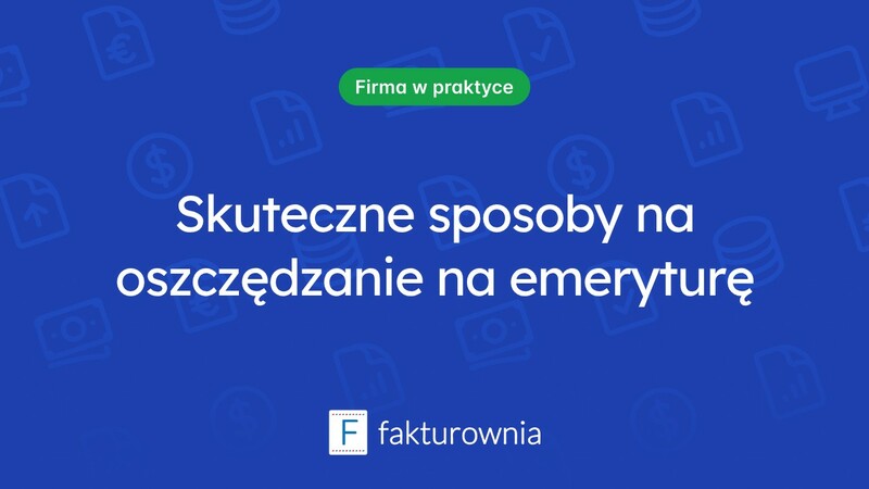 Oszczędzanie na emeryturę: kluczowe strategie i wskazówki