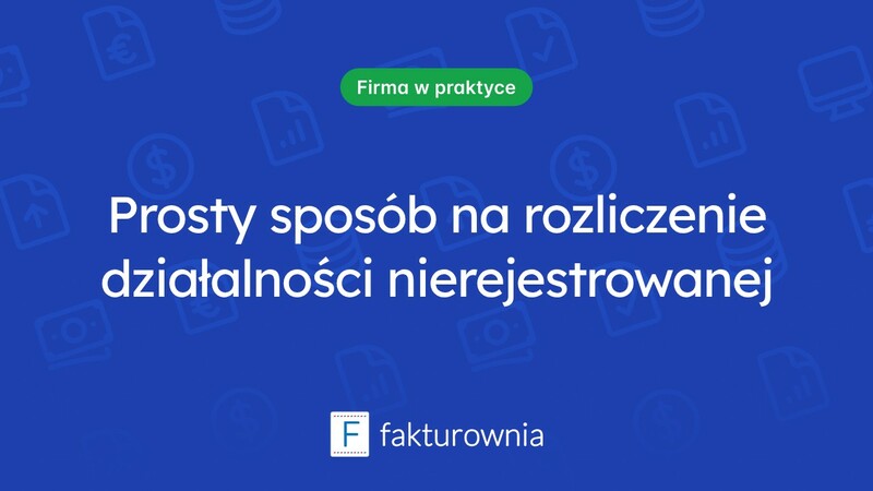 Jak efektywnie rozliczać działalność nierejestrowaną?