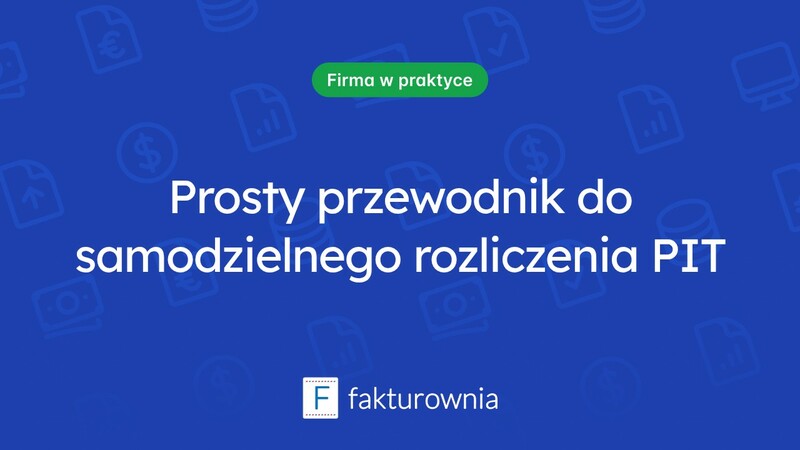 Samodzielne rozliczenie PIT - co warto wiedzieć?