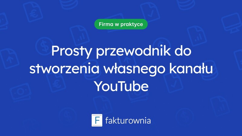 Tworzenie kanału na YouTube: co warto wiedzieć?