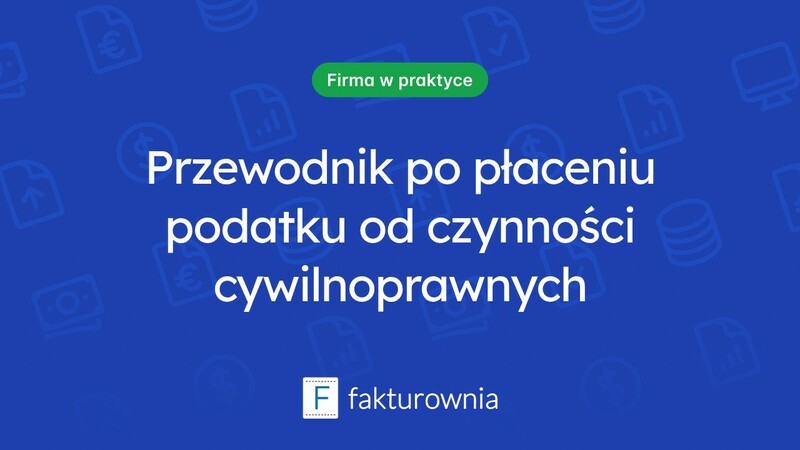 Jak zapłacić podatek od czynności cywilnoprawnych? Kluczowe informacje