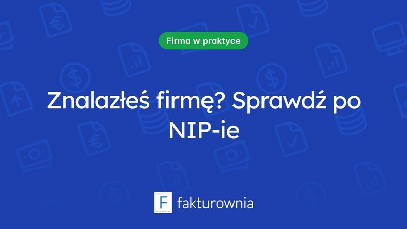 Jak znaleźć firmę po NIP-ie? Proste sposoby na weryfikację kontrahentów
