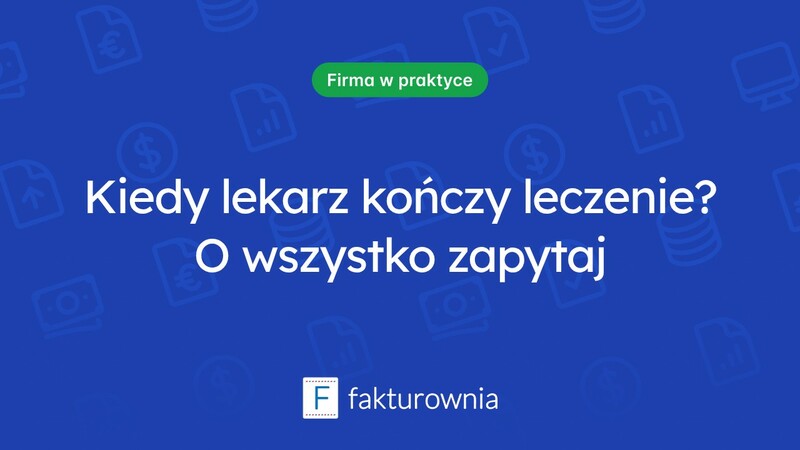 Kiedy lekarz wystawia zaświadczenie o zakończeniu leczenia? Co musisz wiedzieć