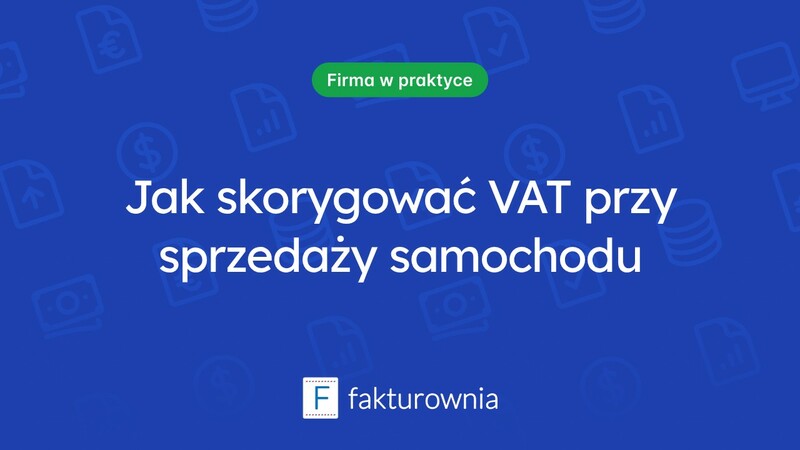 Korekta VAT-u przy sprzedaży samochodu – co warto wiedzieć?