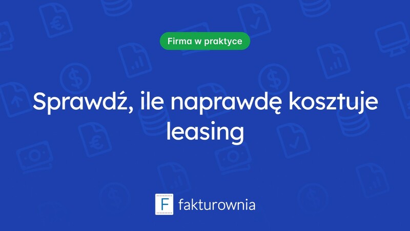 Co warto wiedzieć o koszcie leasingu?