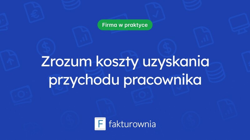 Jak koszty uzyskania przychodu pracownika wpływają na finanse firmy?