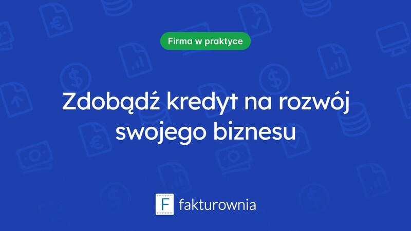 Kredyt na firmę jednoosobową — co warto wiedzieć przed złożeniem wniosku?
