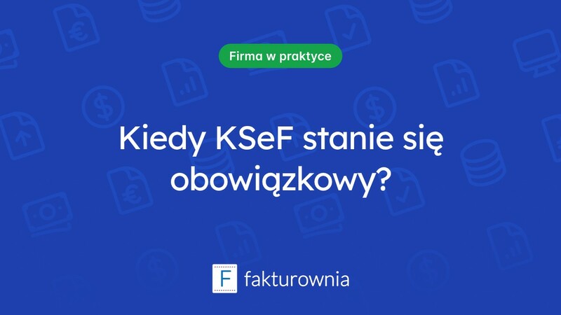 Kiedy ksef staje się obowiązkowy? Kluczowe informacje dla przedsiębiorców