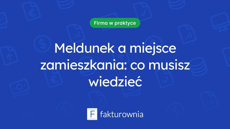 Miejsce zamieszkania a zameldowanie - co warto wiedzieć?