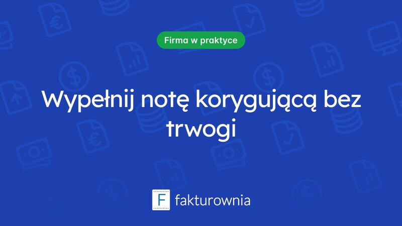 Wszystko, co musisz wiedzieć o nocie korygującej — wzór do wypełnienia