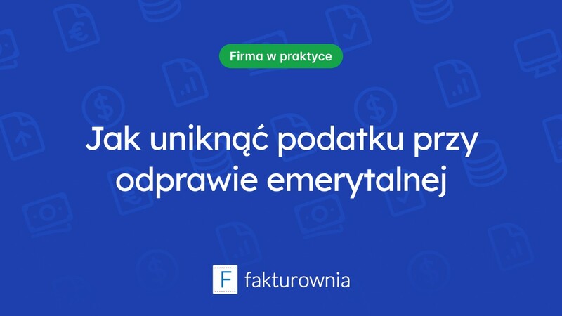 Odprawa emerytalna a podatek – co warto wiedzieć?