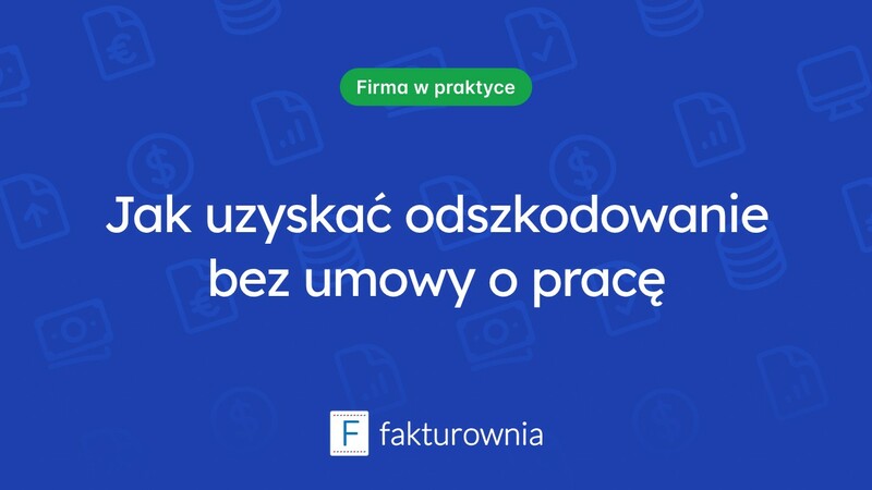 Odszkodowanie za brak umowy o pracę – jakie masz prawa?