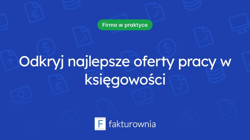 Gdzie szukać najlepszych ofert pracy w księgowości?