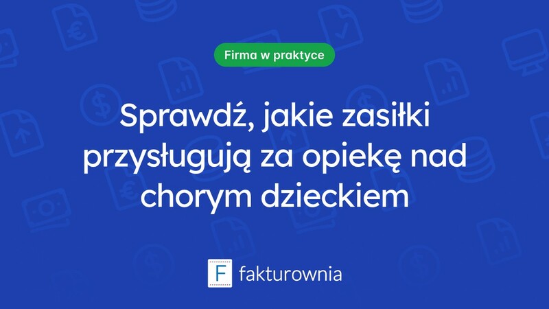 Opieka nad chorym dzieckiem – jakie są stawki i zasady płatności?
