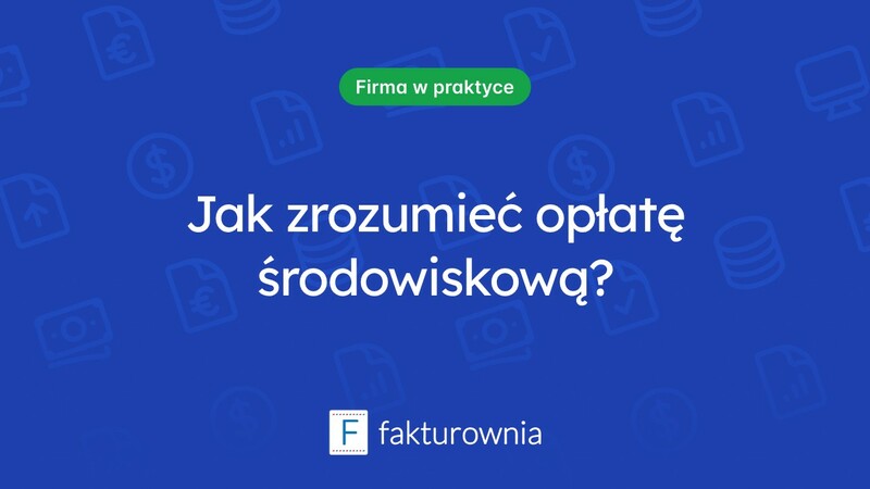 Czym jest opłata środowiskowa i jakie ma znaczenie dla przedsiębiorstw?