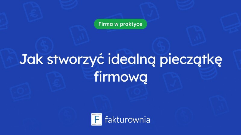 Czego potrzebujesz do uzyskania pieczątki firmowej?