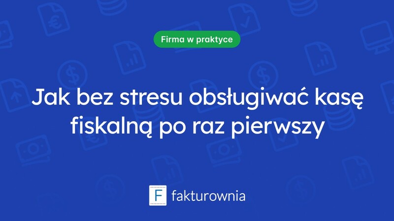 Co warto wiedzieć, pracując na kasie fiskalnej po raz pierwszy?