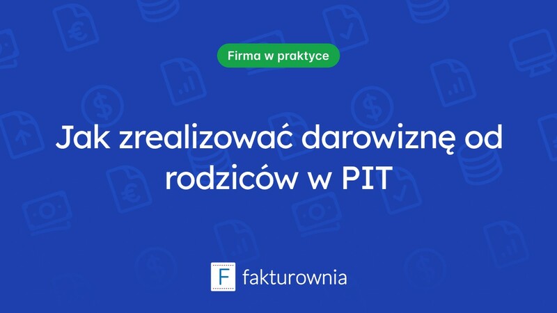 Jak uwzględnić darowiznę od rodziców w PIT?