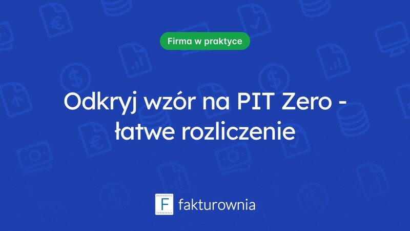 Co warto wiedzieć o PIT Zero? Wzór i podstawowe informacje