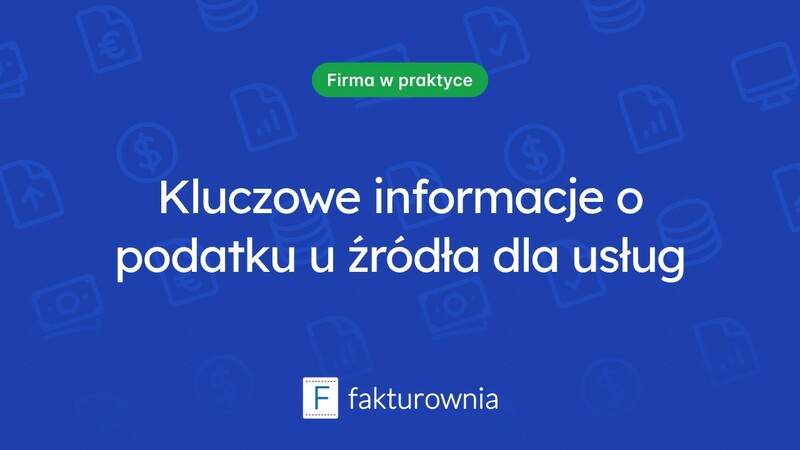 Jakie usługi dotyczą podatku u źródła?