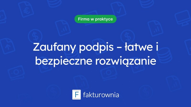 Jak podpisać dokument podpisem zaufanym? Sprawdź najważniejsze informacje