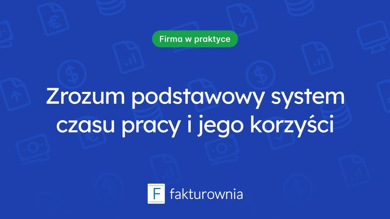 Czym jest podstawowy system czasu pracy i jak wpływa na organizację pracy?
