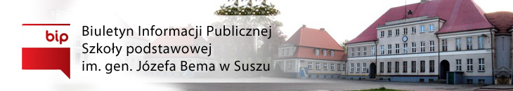 Biuleryn Informacji Publicznej - Szkoła Podstawowa im. gen. Józefa Bema w Suszu