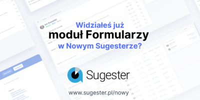 Poznajcie moduł Formularzy w Nowym Sugesterze!