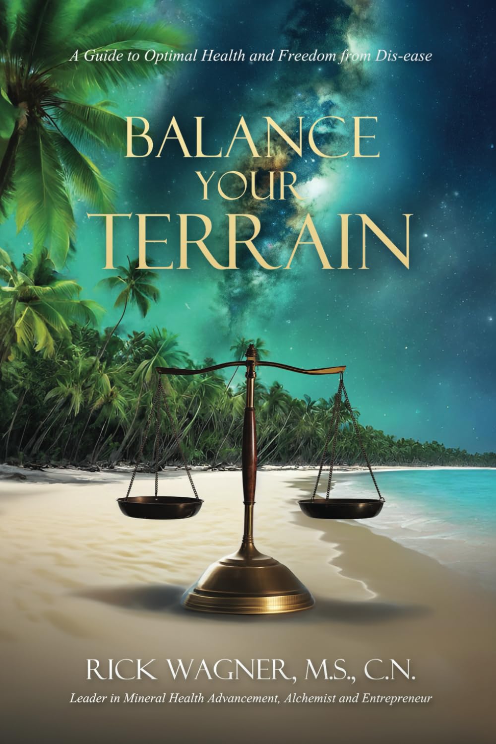 a.	Balance Your Terrain: A Guide to Optimal Health and Freedom from Dis-ease